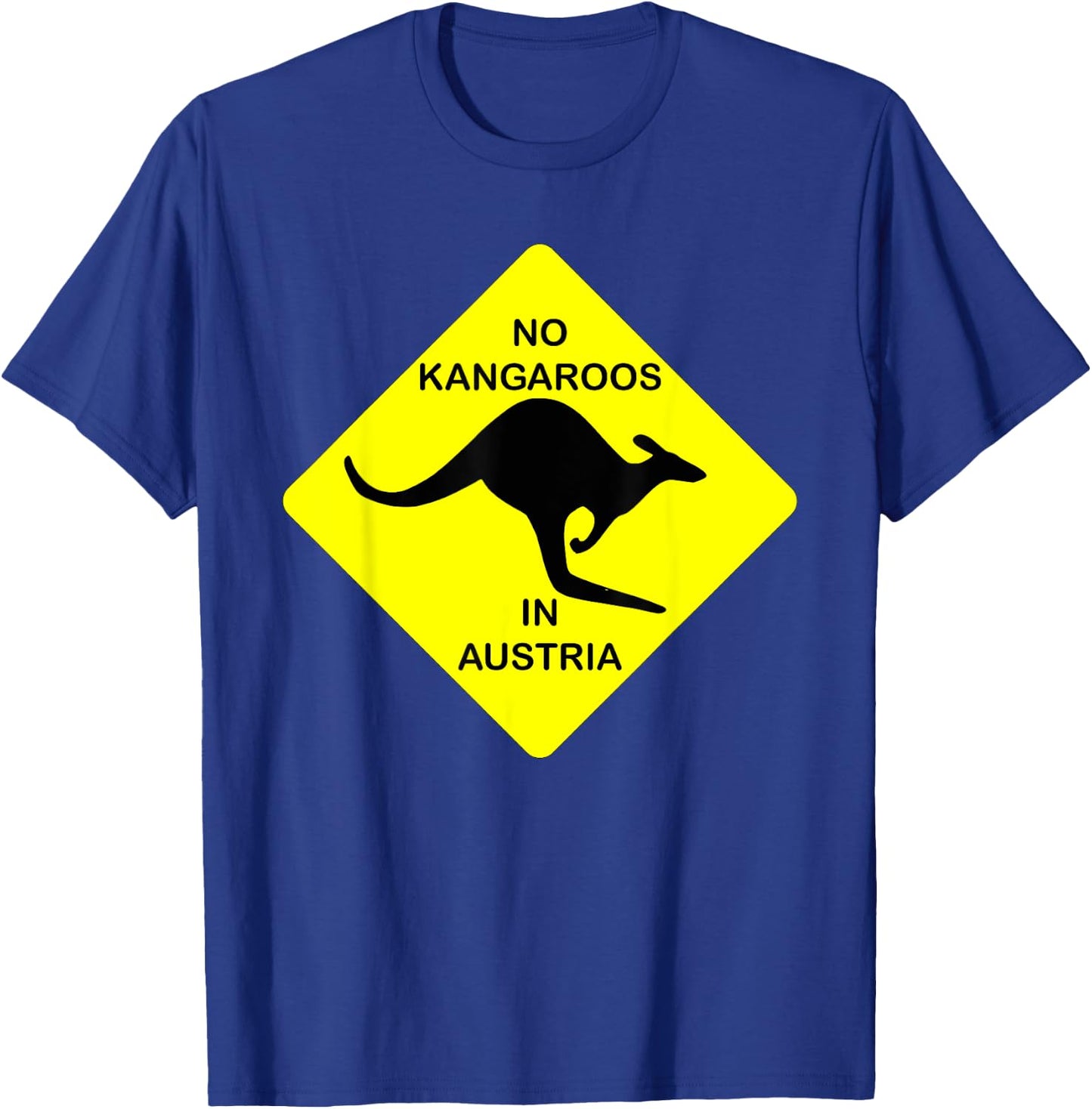 No Kangaroos In Austria Funny Yellow Sign Gift T-Shirt - T-Shirt | Royal