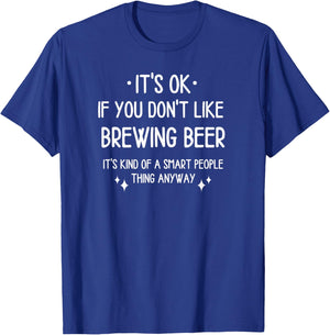 Brewing Beer Homebrewing Quote Funny Saying Men Women T-Shirt - T-Shirt | Royal