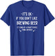 Brewing Beer Homebrewing Quote Funny Saying Men Women T-Shirt - T-Shirt | Royal