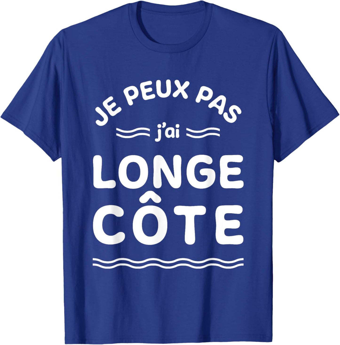 Humour Je peux pas j'ai Longe-Côte et Randonnée Aquatique , Blue, S T-Shirt - T-Shirt | Royal