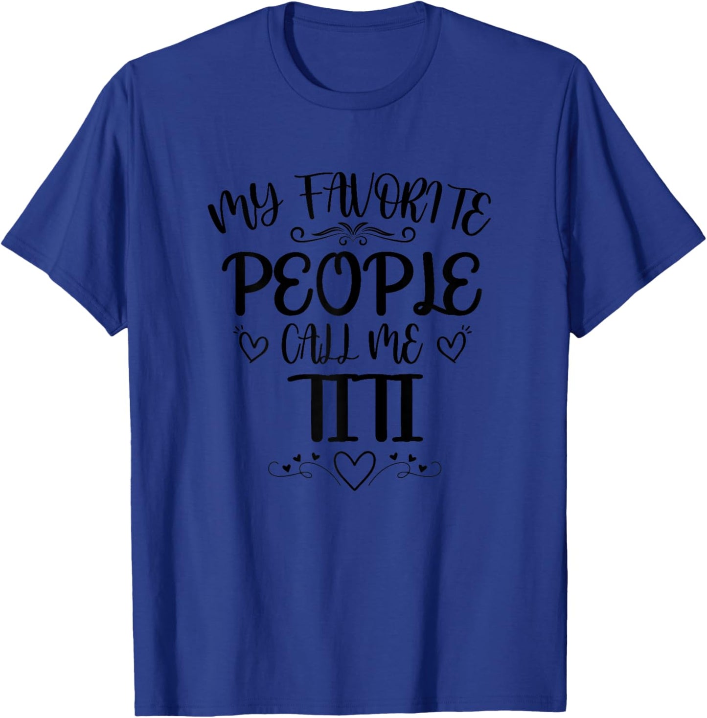 My Favorite People Call Me Titi Funny Floral Mother's Day T-Shirt - T-Shirt | Royal
