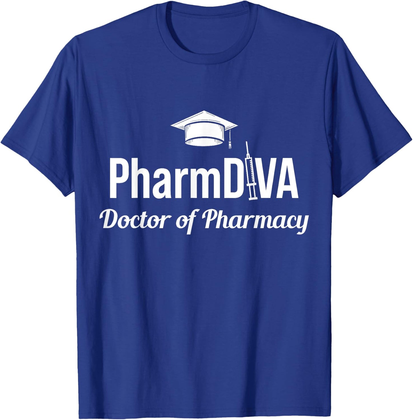 PharmD Doctor of Pharmacy PharmDiva Doctorate Graduation T-Shirt - T-Shirt | Royal