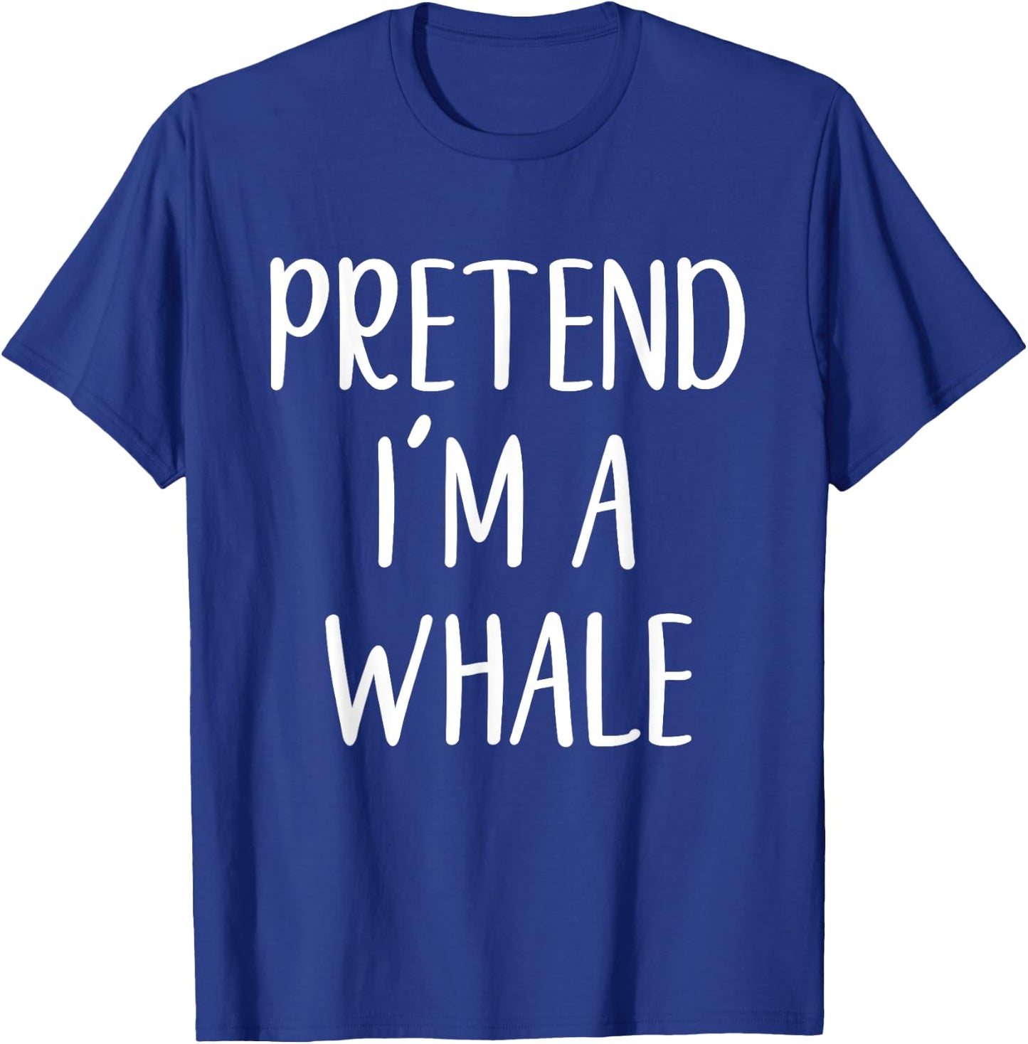 Pretend I'm A Whale Costume Halloween Quick Simple Funny T-Shirt - T-Shirt | Royal