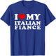 I Love My Italian Fiance I Heart My Italian Fiance T-Shirt - T-Shirt | Royal