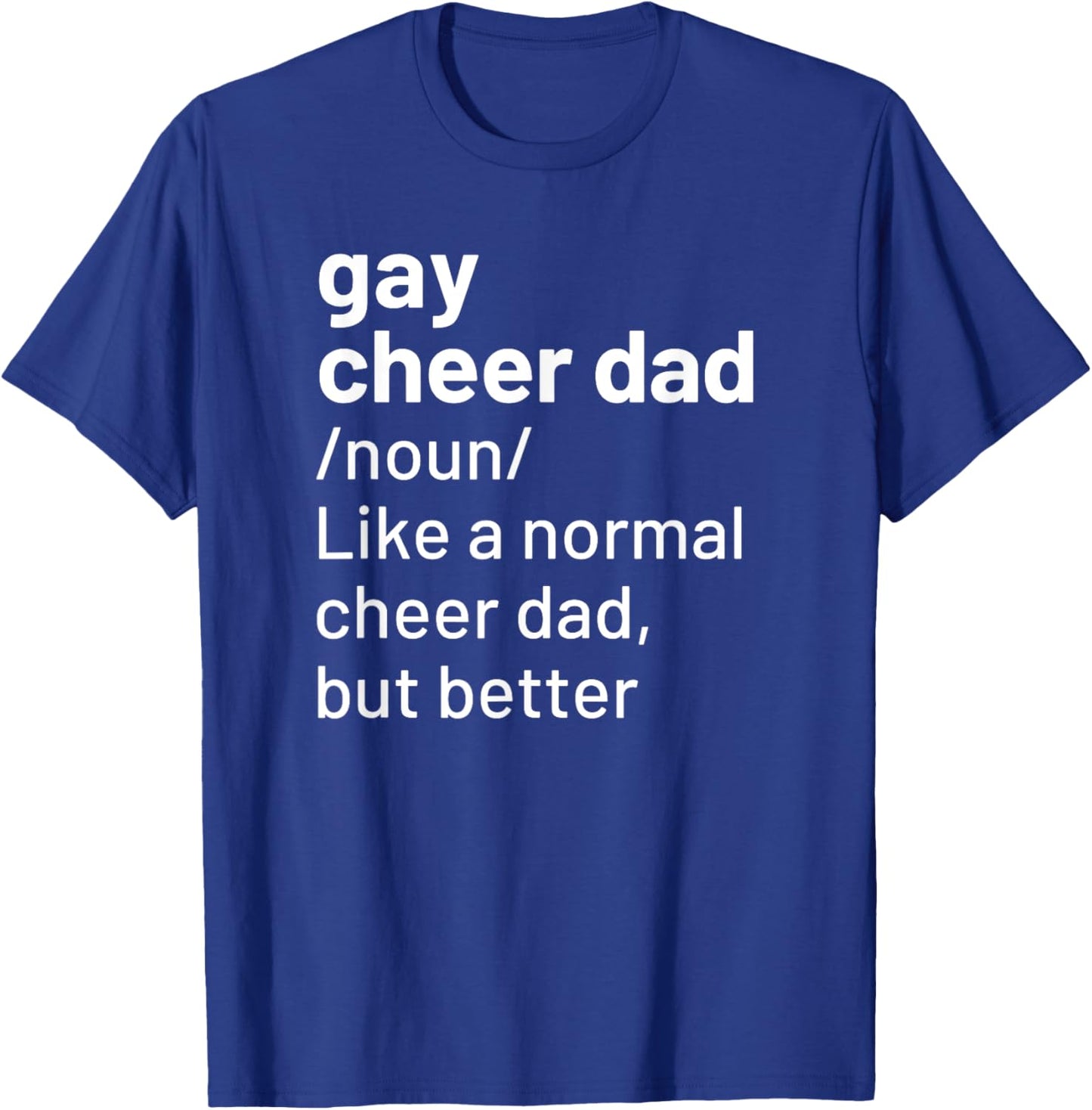 Gay Cheer Dad Funny Cheerleading T-Shirt - T-Shirt | Royal
