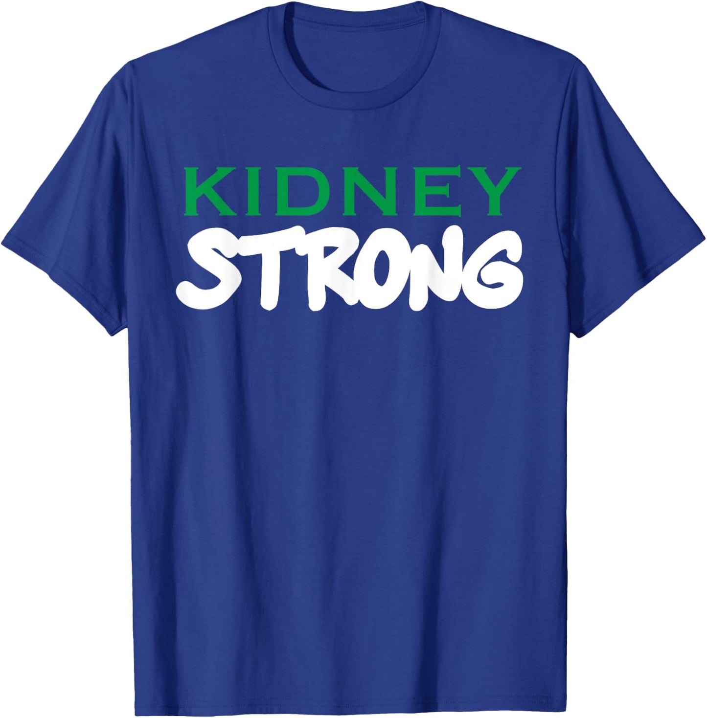 Post Kidney Transplant Gift Kidney Strong Shirt T-Shirt - T-Shirt | Royal