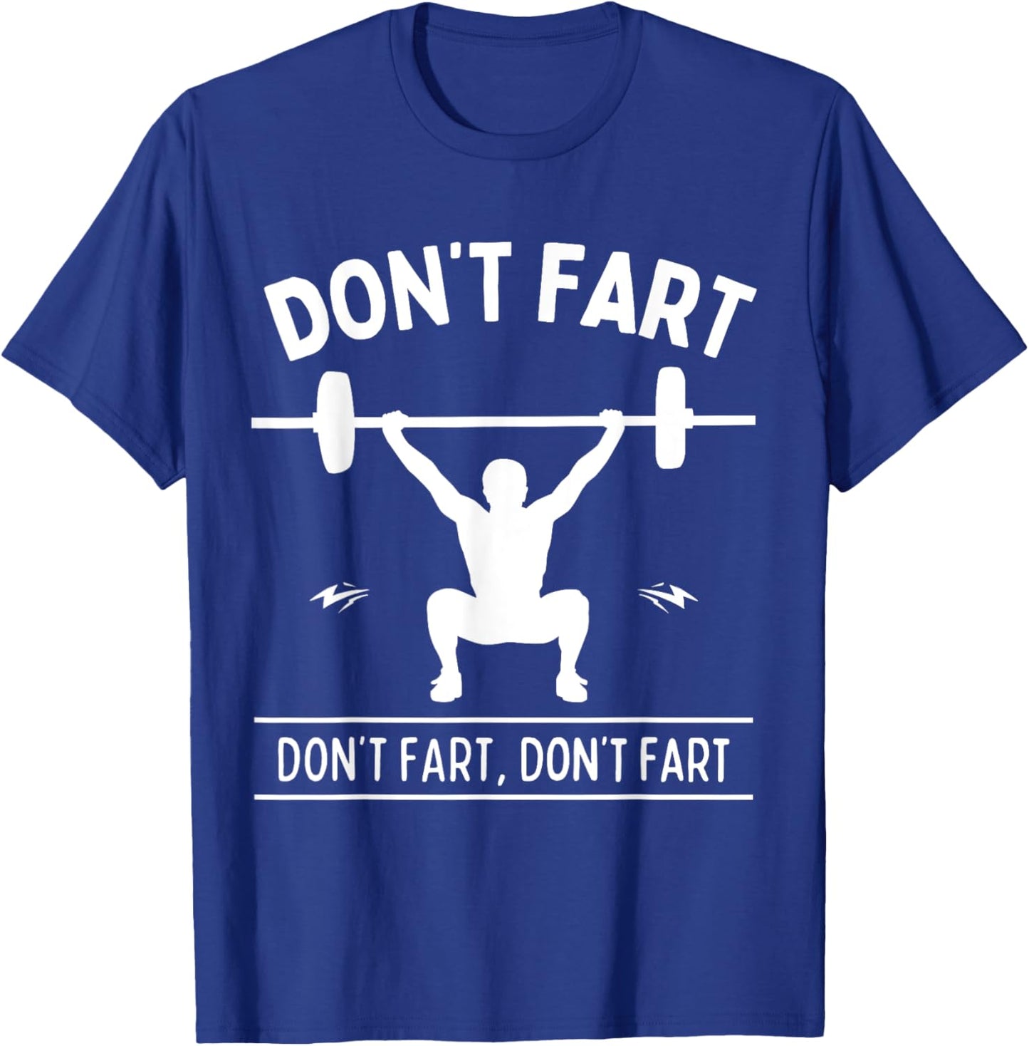 Funny Fitness Workout Apparel Don't Fart Black Men's Gym Humorous Workout Small T-Shirt - T-Shirt | Royal