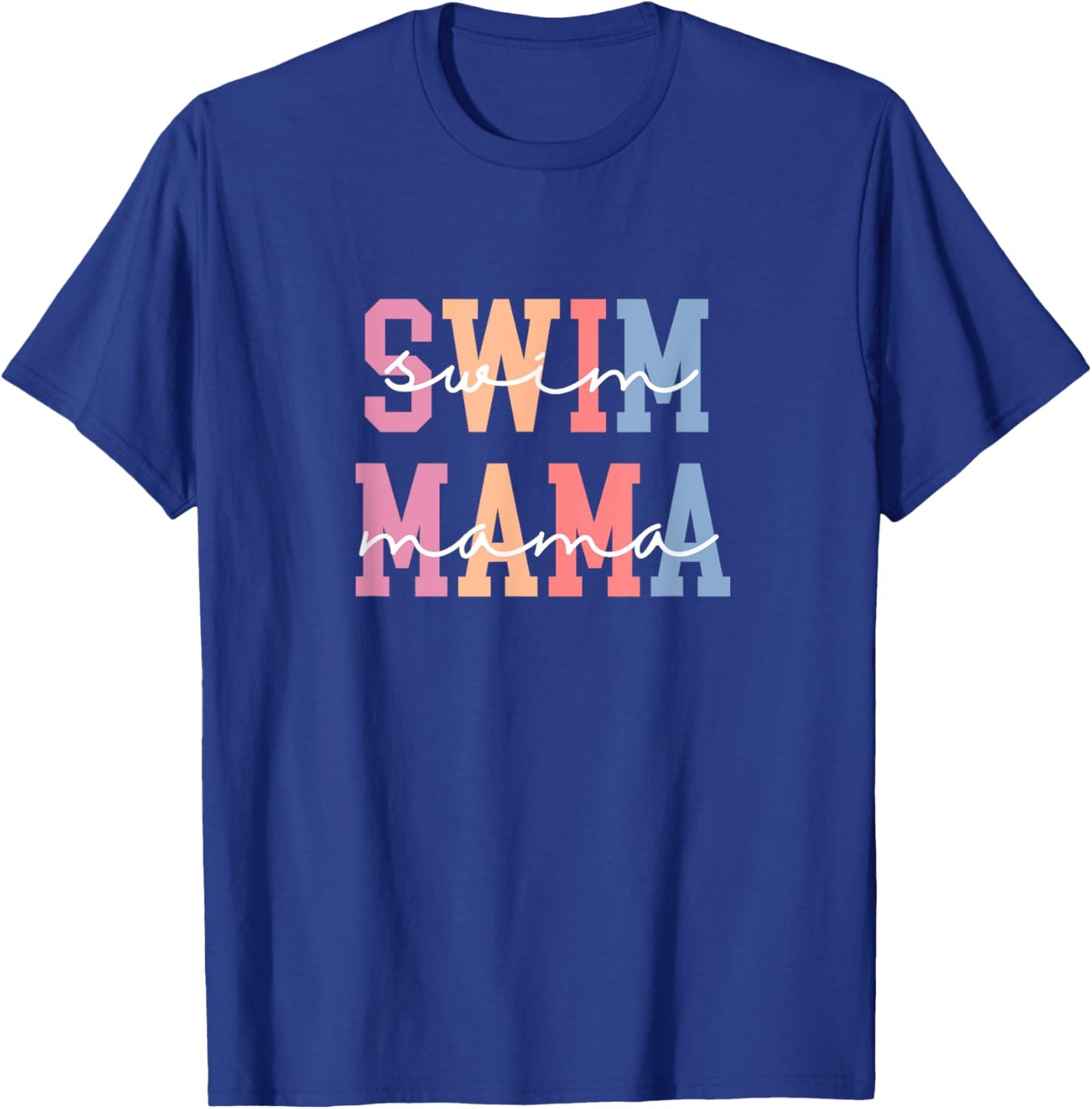 Swim Mama Swim Mom Swim Team Swimmers Mother T-Shirt - T-Shirt | Royal