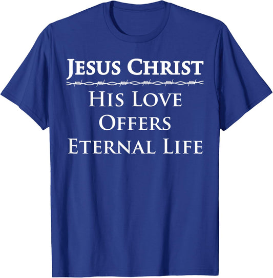Jesus Christ, His Love Offers Eternal Life T-Shirt - T-Shirt | Royal