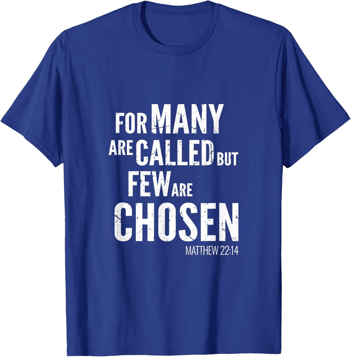 Christian Design Verse Matthew 22 14 Christian Gift T-Shirt - T-Shirt | Royal