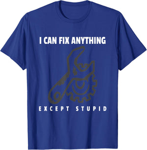 I Can Fix Anything Except Stupid Diesel Mechanic T-Shirt - T-Shirt | Royal