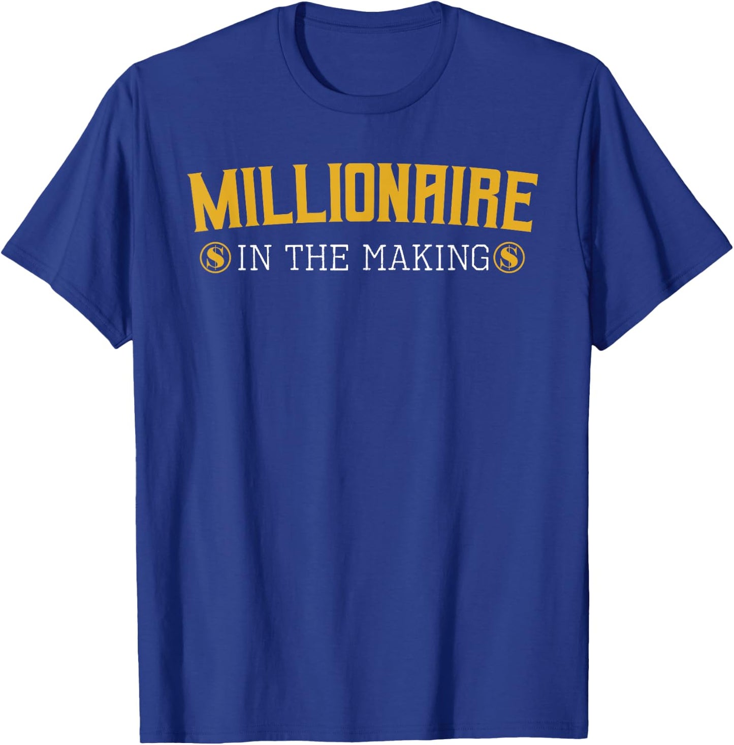 Millionaire in The Making Entrepreneur Hustler Money Cash T-Shirt - T-Shirt | Royal