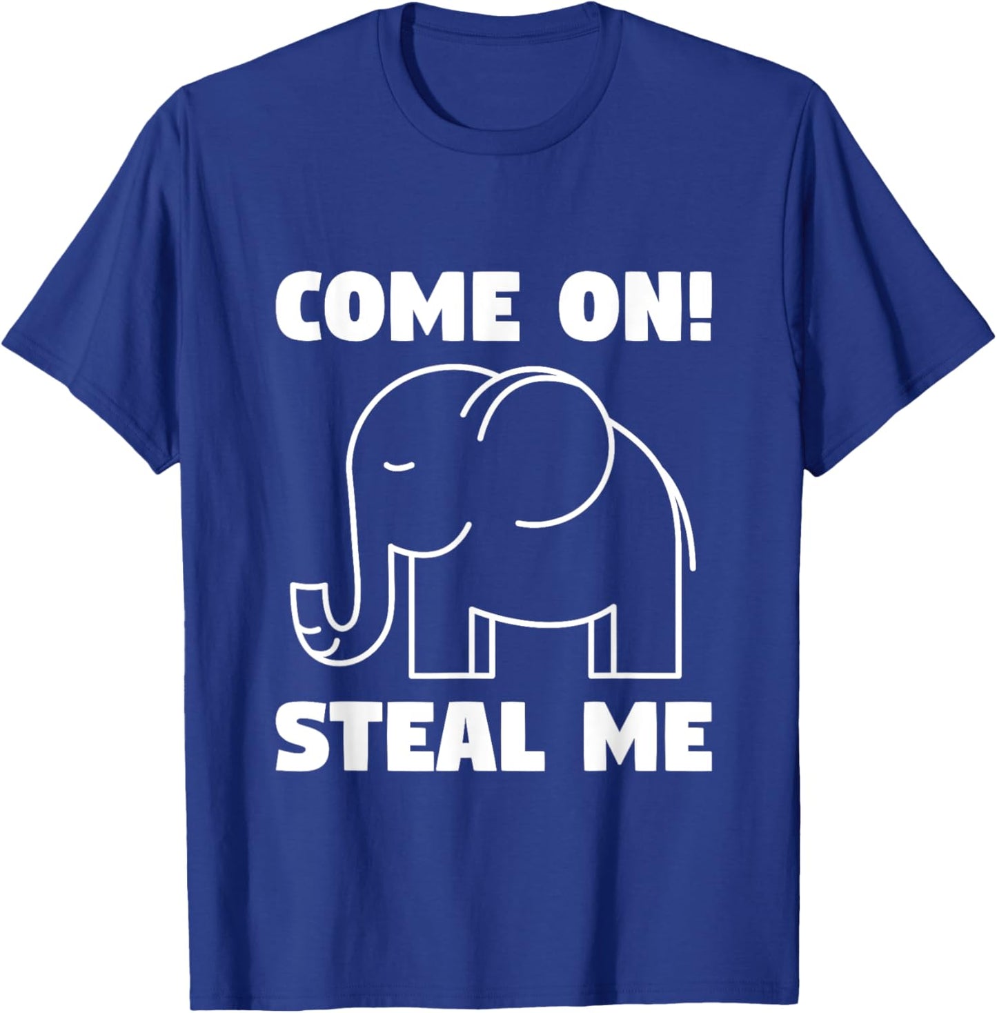 Come on! Steal me - White elephant in Office Party T-Shirt - T-Shirt | Royal