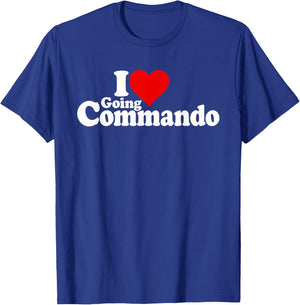 I Love Heart Going Commando Going Without Underwear T-Shirt - T-Shirt | Royal