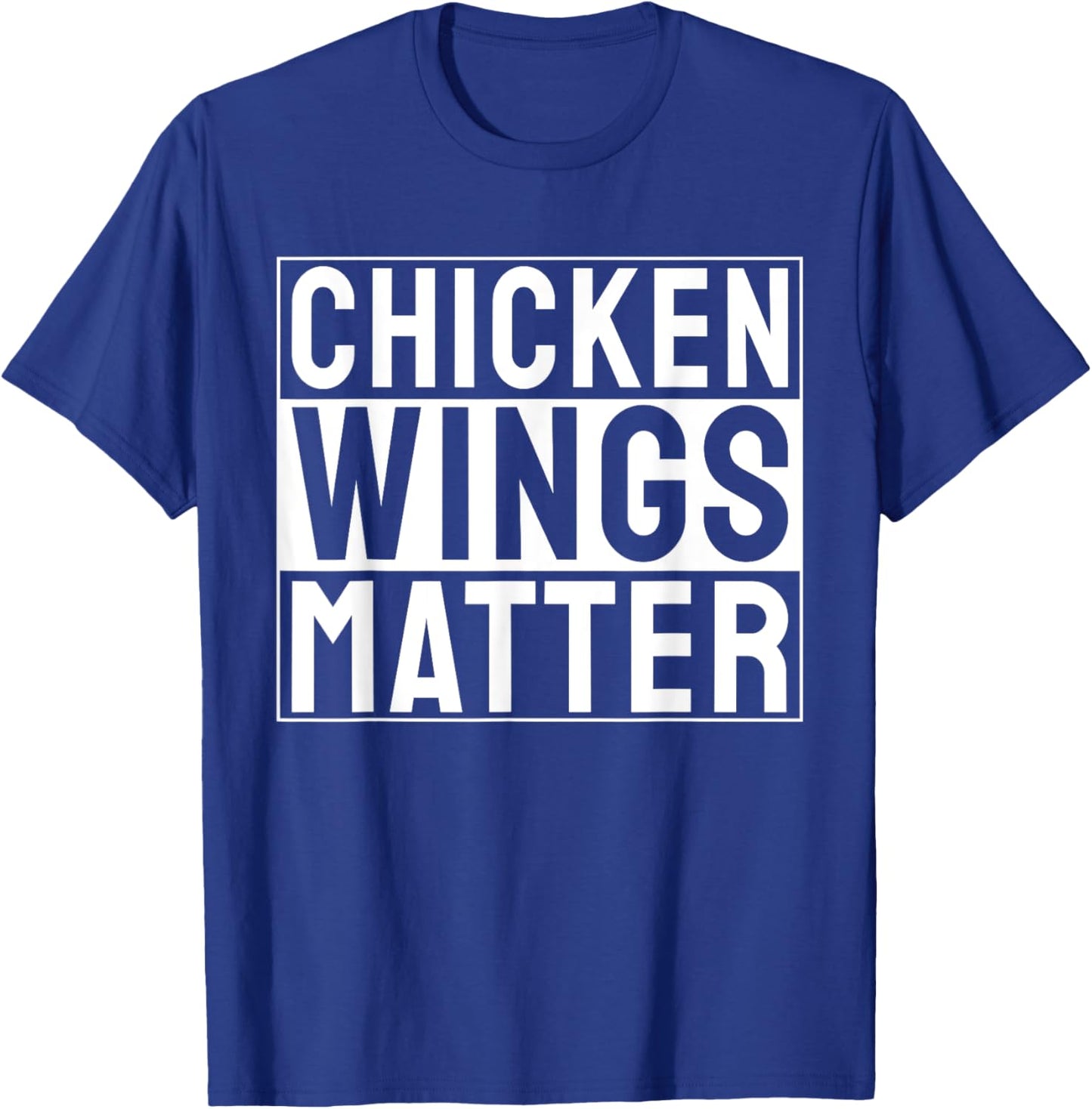 Chicken Wings Matter Chicken Wing T-Shirt - T-Shirt | Royal