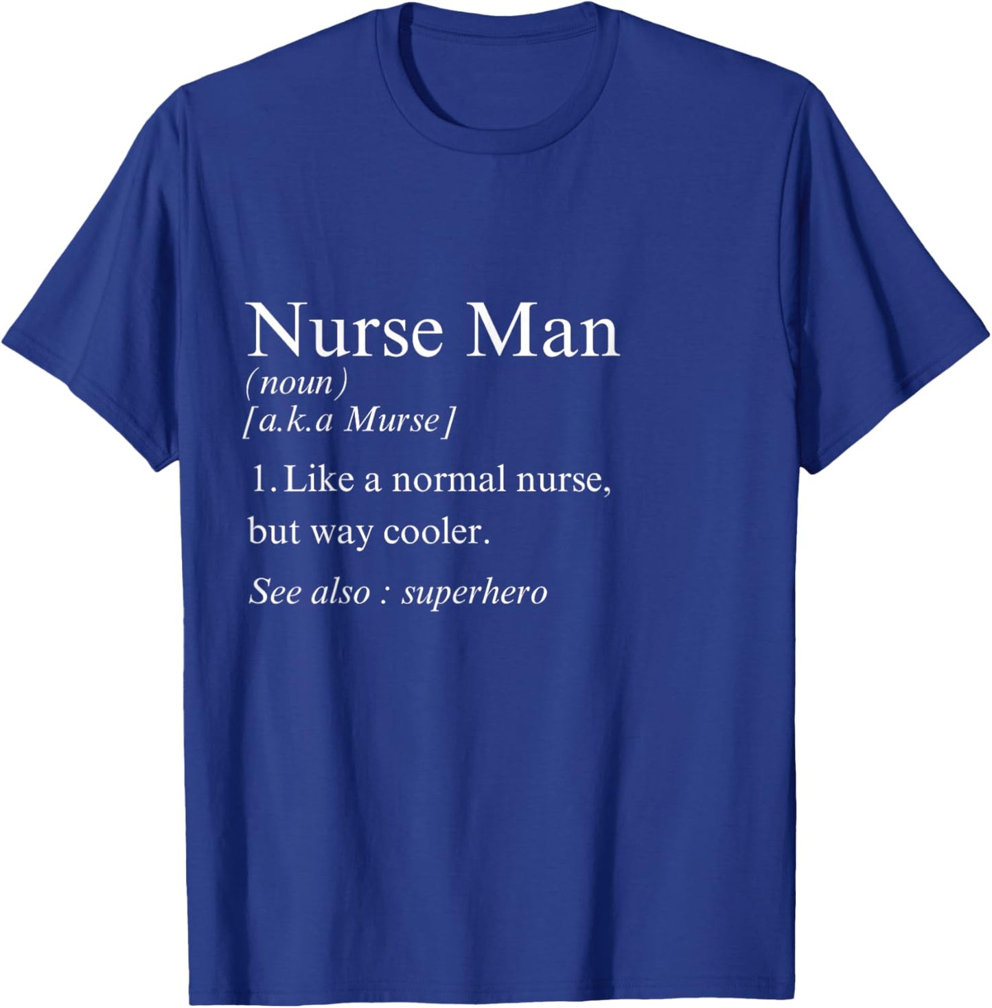 Funny Nurse Man Definition T-Shirt - T-Shirt | Royal