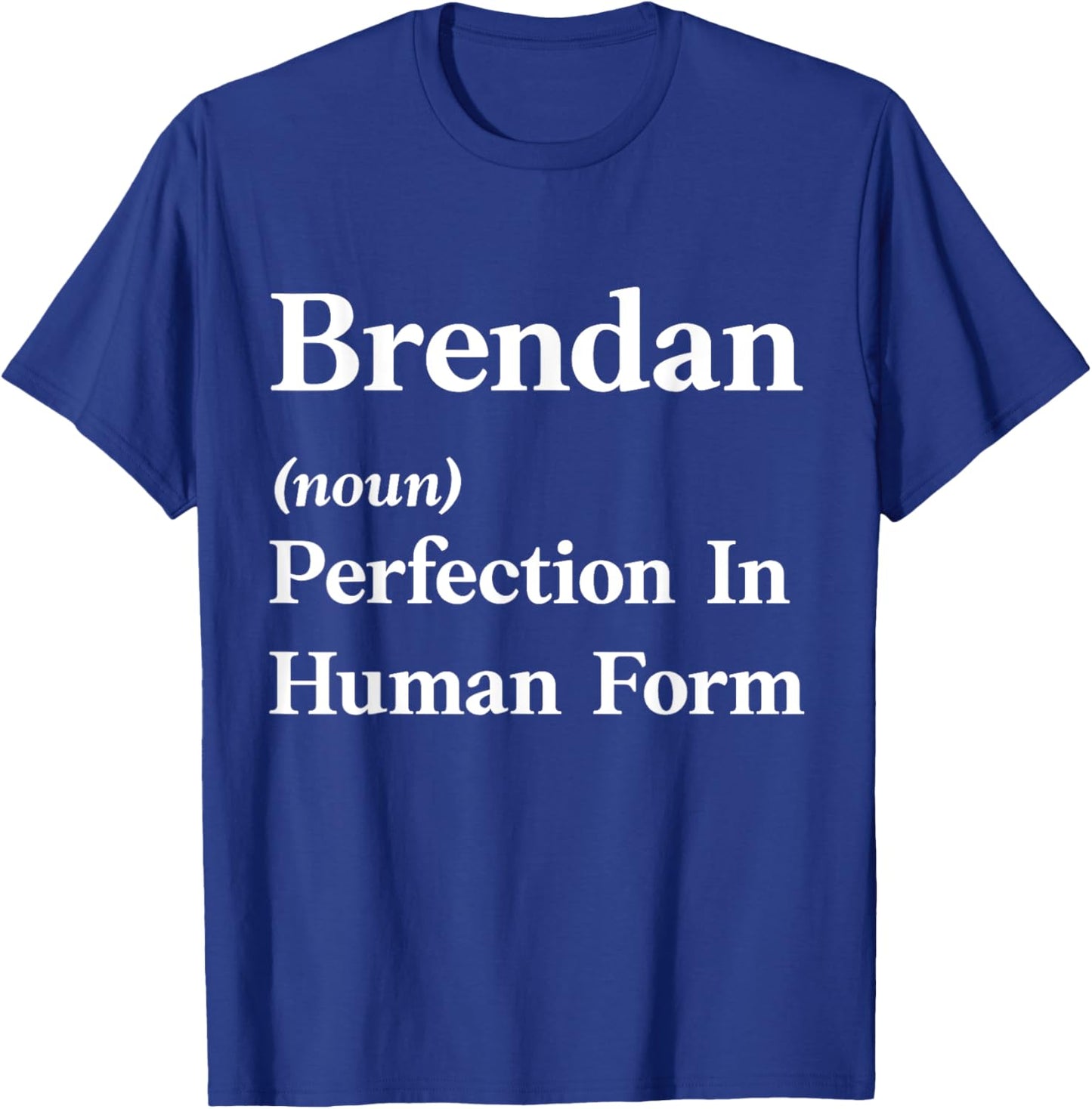 Personalized Brendan Funny Sarcastic Birthday Gift T-Shirt - T-Shirt | Royal