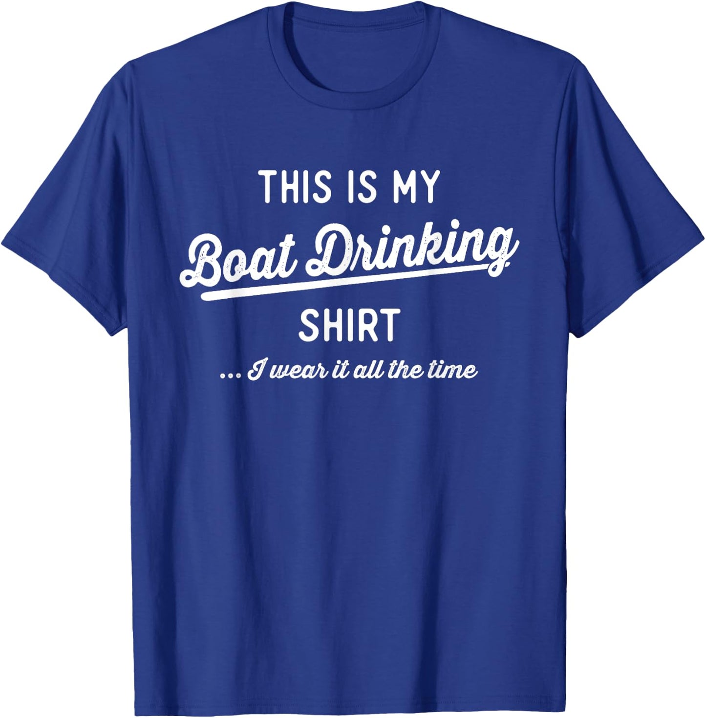 This Is My Boat Drinking Shirt Men Women Funny Boating T-Shirt - T-Shirt | Royal