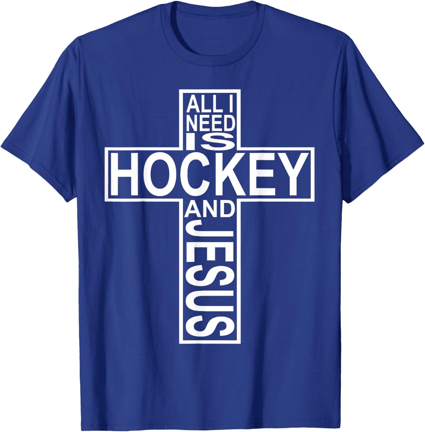 All I Need Is Hockey And Jesus T-Shirt - T-Shirt | Royal
