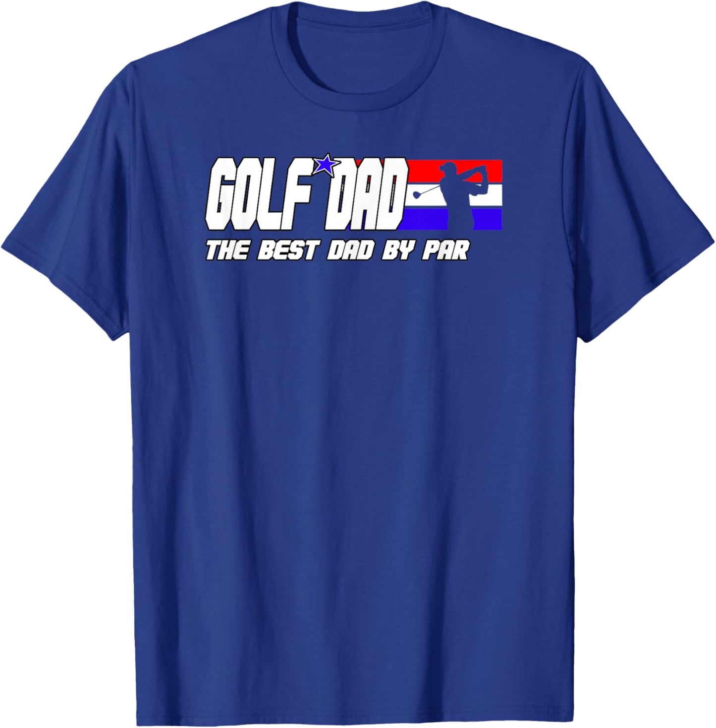 Dad Golf Shirt Men Fathers Day Golf Gifts Best Dad By Par T-Shirt - T-Shirt | Royal