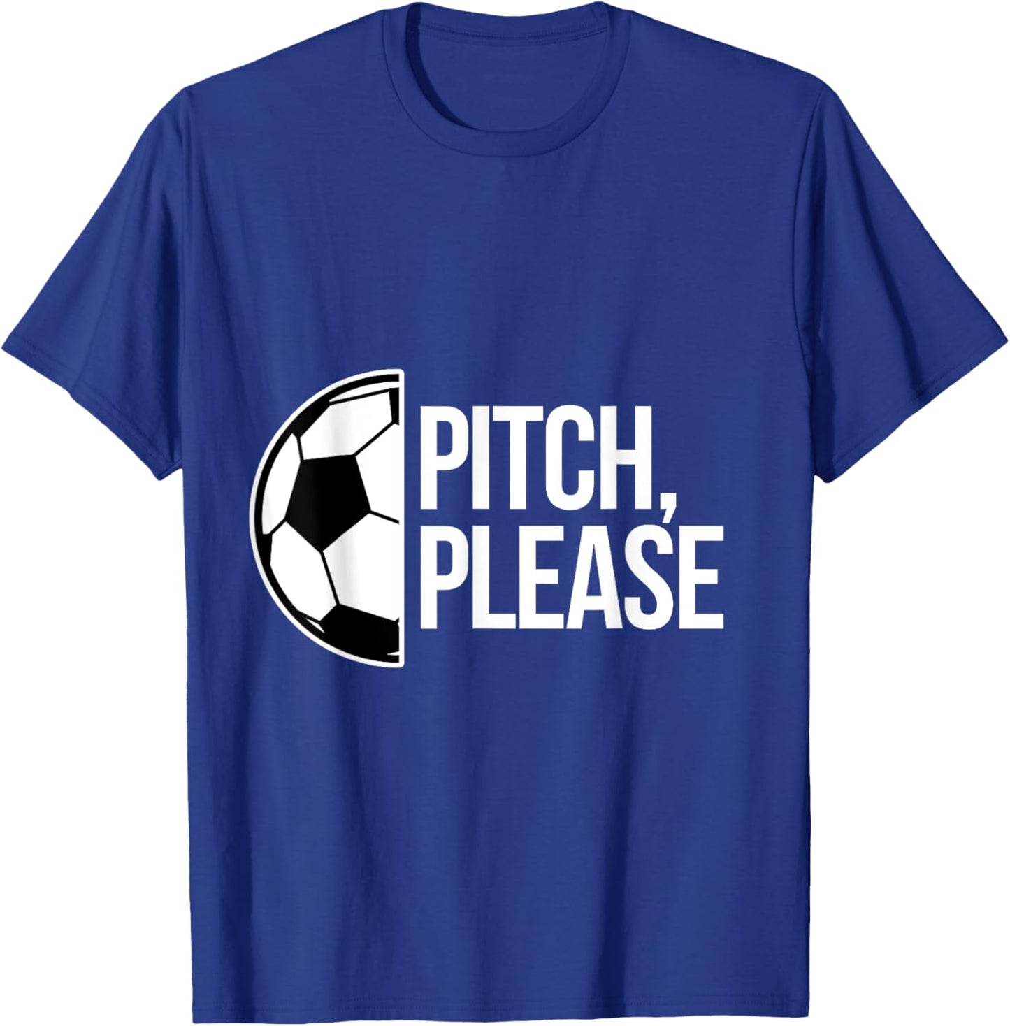 Pitch please soccer football goal striker funny athlete ball T-Shirt - T-Shirt | Royal