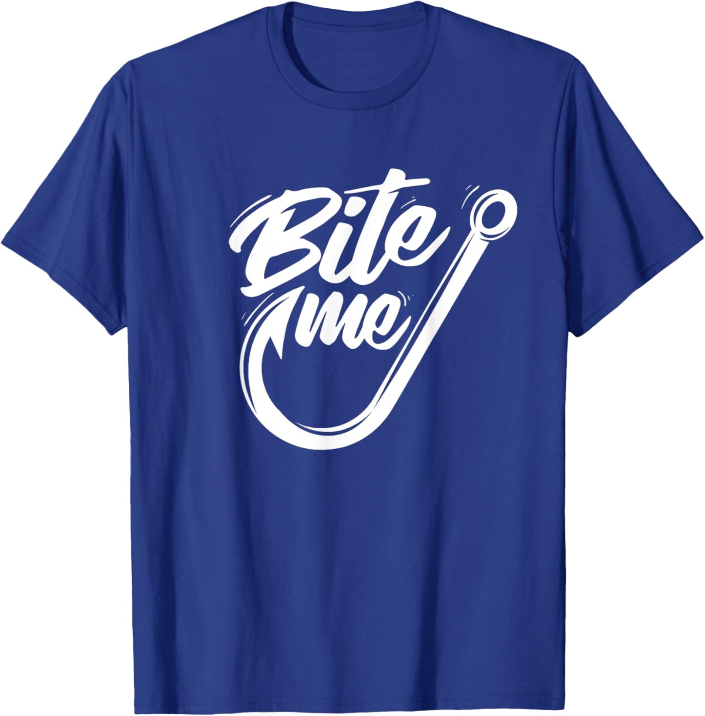Bite Me - Fishing Fisherman Fish Lover Angling Angler T-Shirt - T-Shirt | Royal