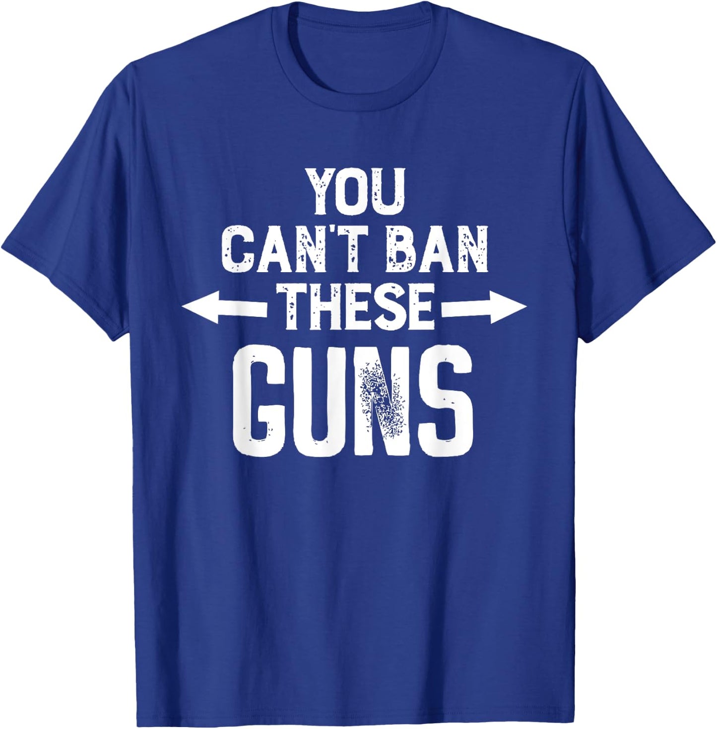 You Cant Ban These Guns T-Shirt - T-Shirt | Royal