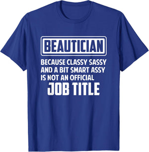 Classy sassy and a bit smart assay funny Beautician T-Shirt - T-Shirt | Royal