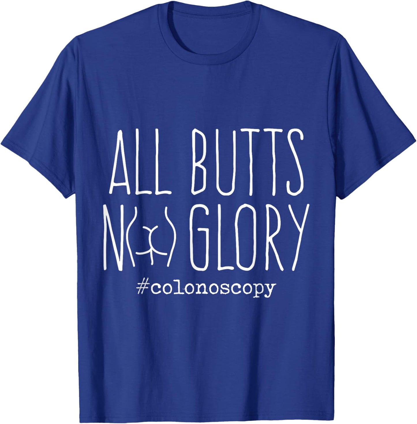 Funny Colonoscopy Gifts for Colon Cancer Awareness Screened T-Shirt - T-Shirt | Royal