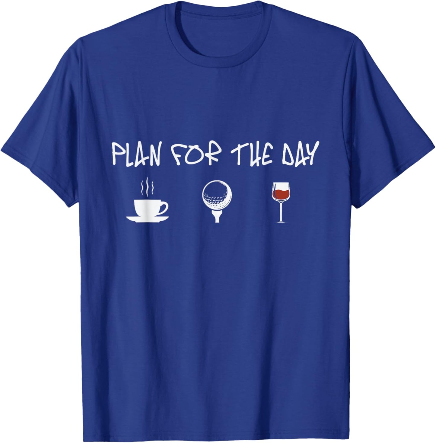 Plan for the Day Coffee Golf Wine Golfer T-Shirt - T-Shirt | Royal