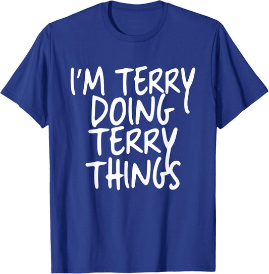 I'm Terry Doing Terry Things Personalized Funny First Name T-Shirt - T-Shirt | Royal