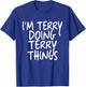 I'm Terry Doing Terry Things Personalized Funny First Name T-Shirt - T-Shirt | Royal