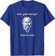 Ehh Good Enough Mediocrates Funny Greek Philosopher Joke T-Shirt - T-Shirt | Royal