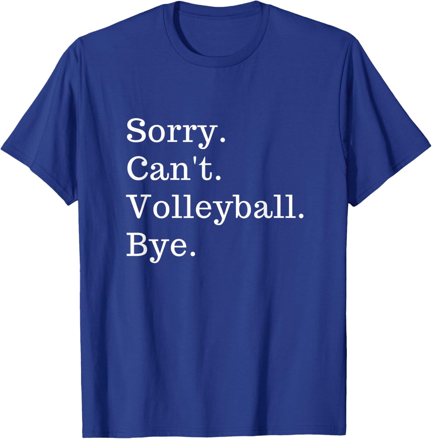 Funny Sorry Can't Volleyball Bye Gift T-Shirt - T-Shirt | Royal