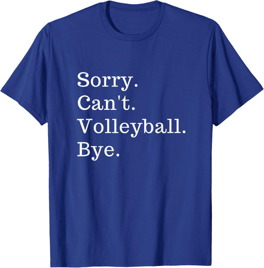 Funny Sorry Can't Volleyball Bye Gift T-Shirt - T-Shirt | Royal