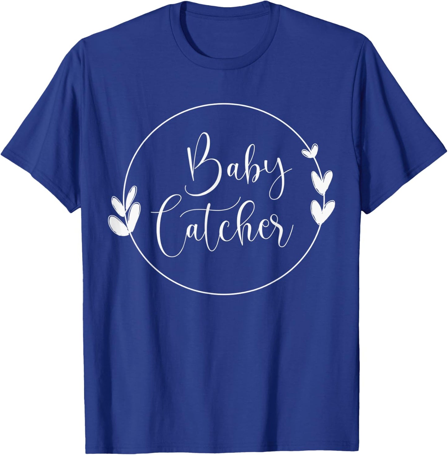 Baby Catcher Midwife T-Shirt - T-Shirt | Royal