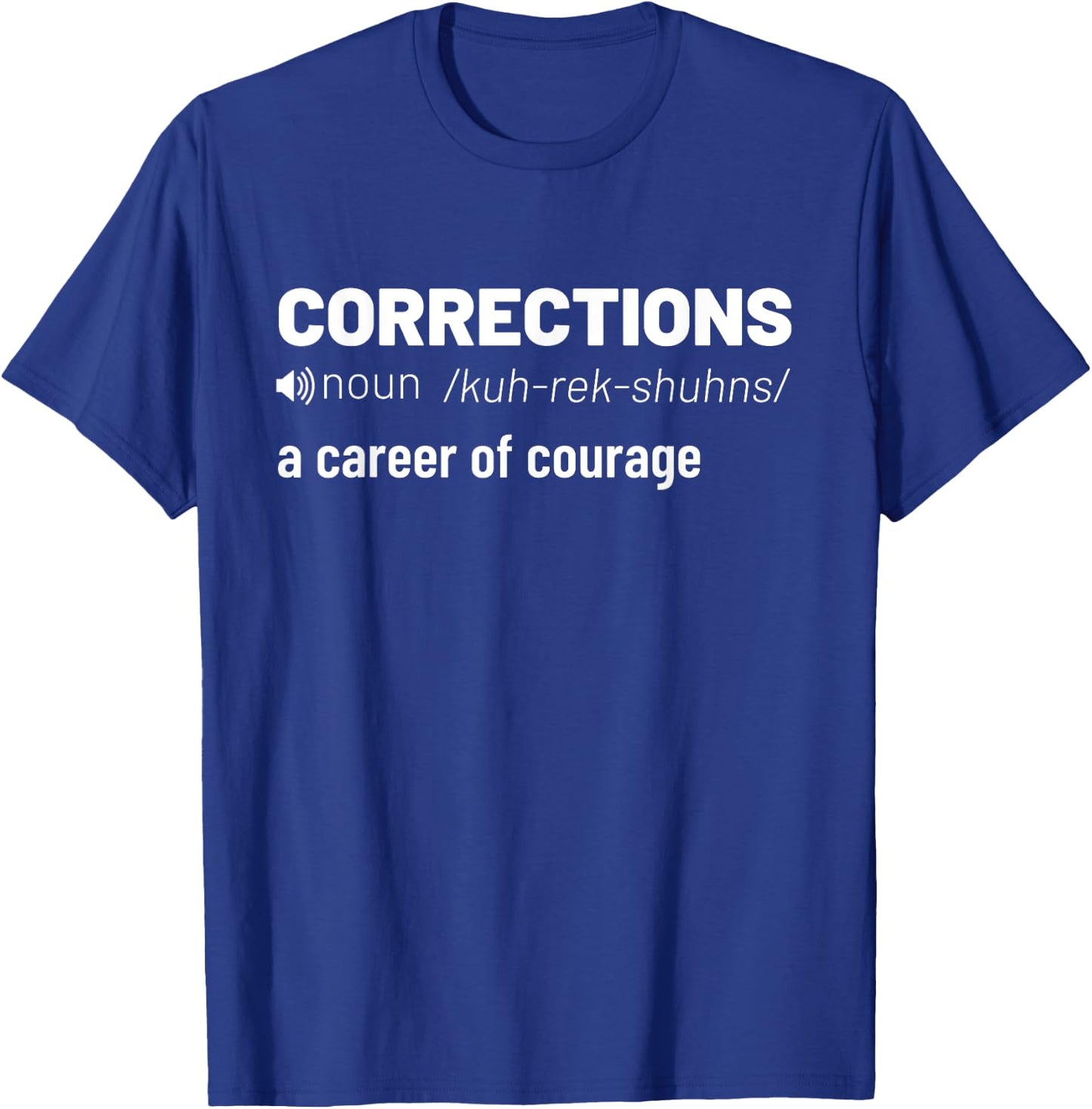 Corrections A Career Of Courage Correctional Officer Jail T-Shirt - T-Shirt | Royal