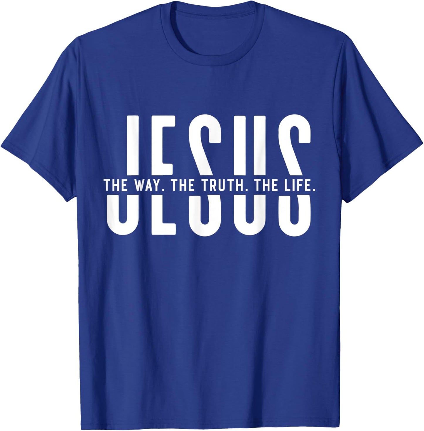 The Way, Truth, Life - John 14 6 Christian Faith Bible Verse T-Shirt - T-Shirt | Royal
