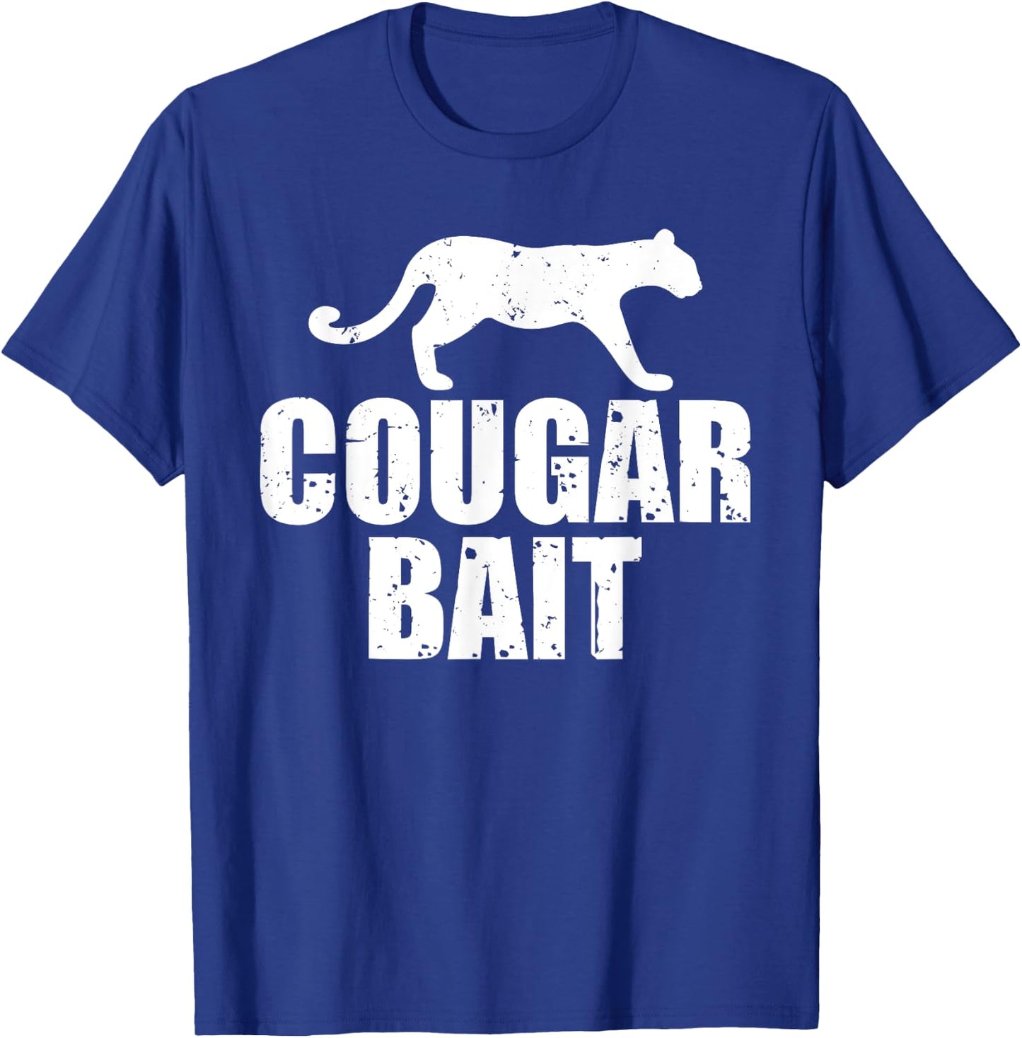 Cougar Bait Funny Gift Cougar Hunting Fishing Dirty Joke T-Shirt - T-Shirt | Royal