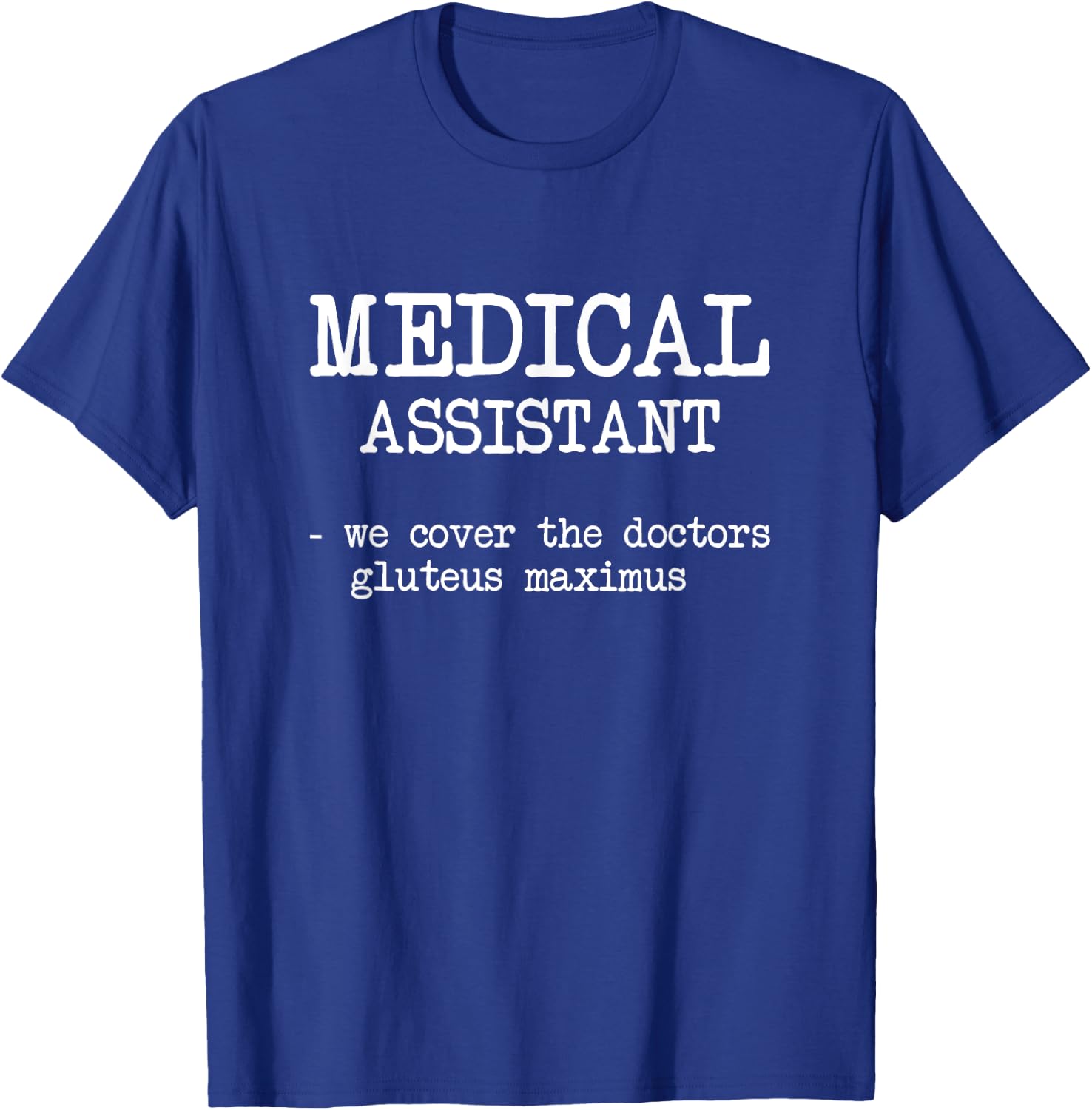 Funny Medical Assistant Gifts Men Women We Cover Doctors T-Shirt - T-Shirt | Royal