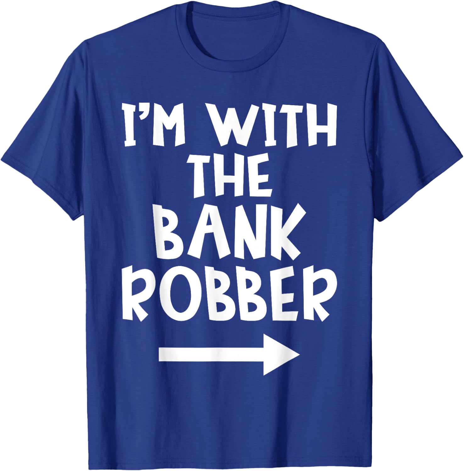 I'm With The Bank Robber Matching Couple Halloween Costume T-Shirt - T-Shirt | Royal