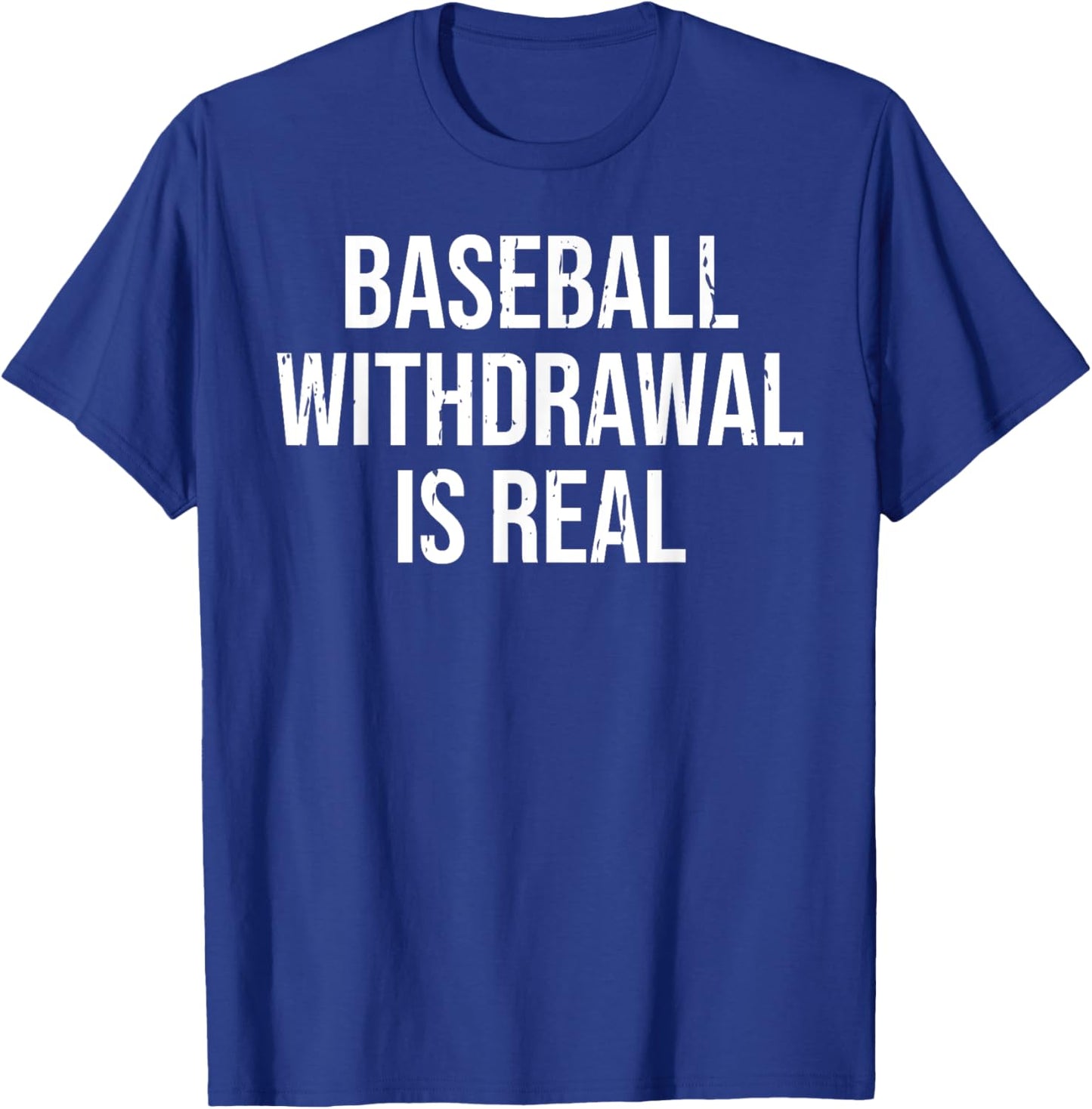 Funny Baseball Withdrawal Is Real Vintage T-Shirt - T-Shirt | Royal