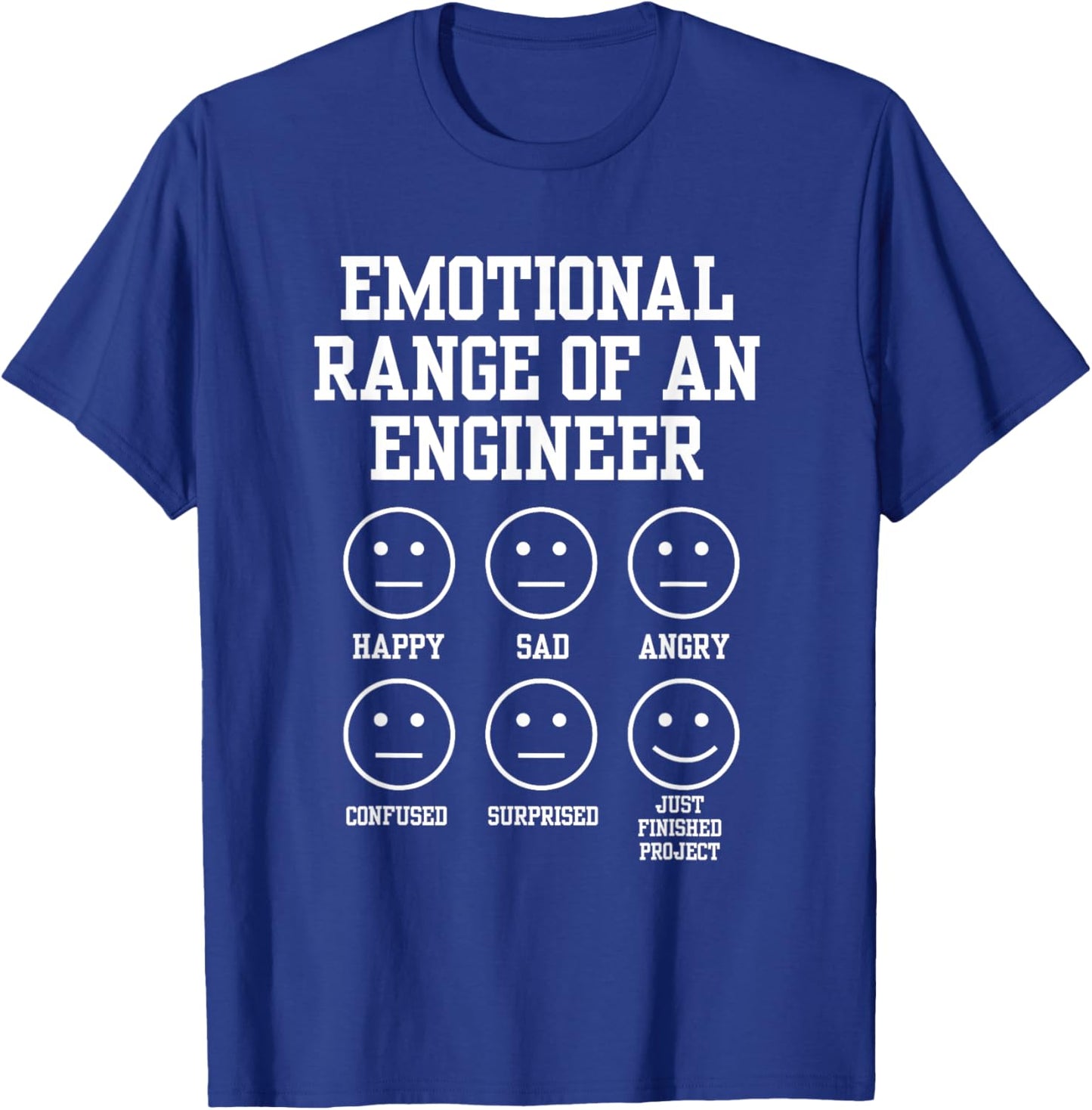 Emotional Range Of An Engineer Funny Engineering Faces Fan T-Shirt - T-Shirt | Royal