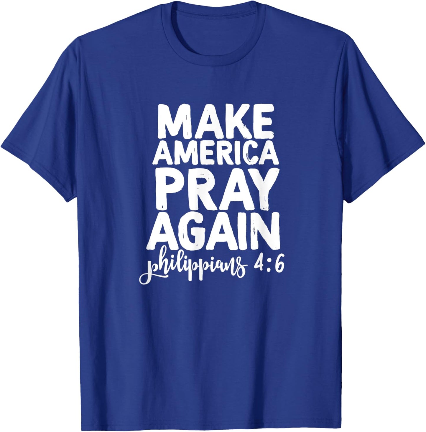 Make America Pray Again - Love Jesus Love America T-Shirt - T-Shirt | Royal