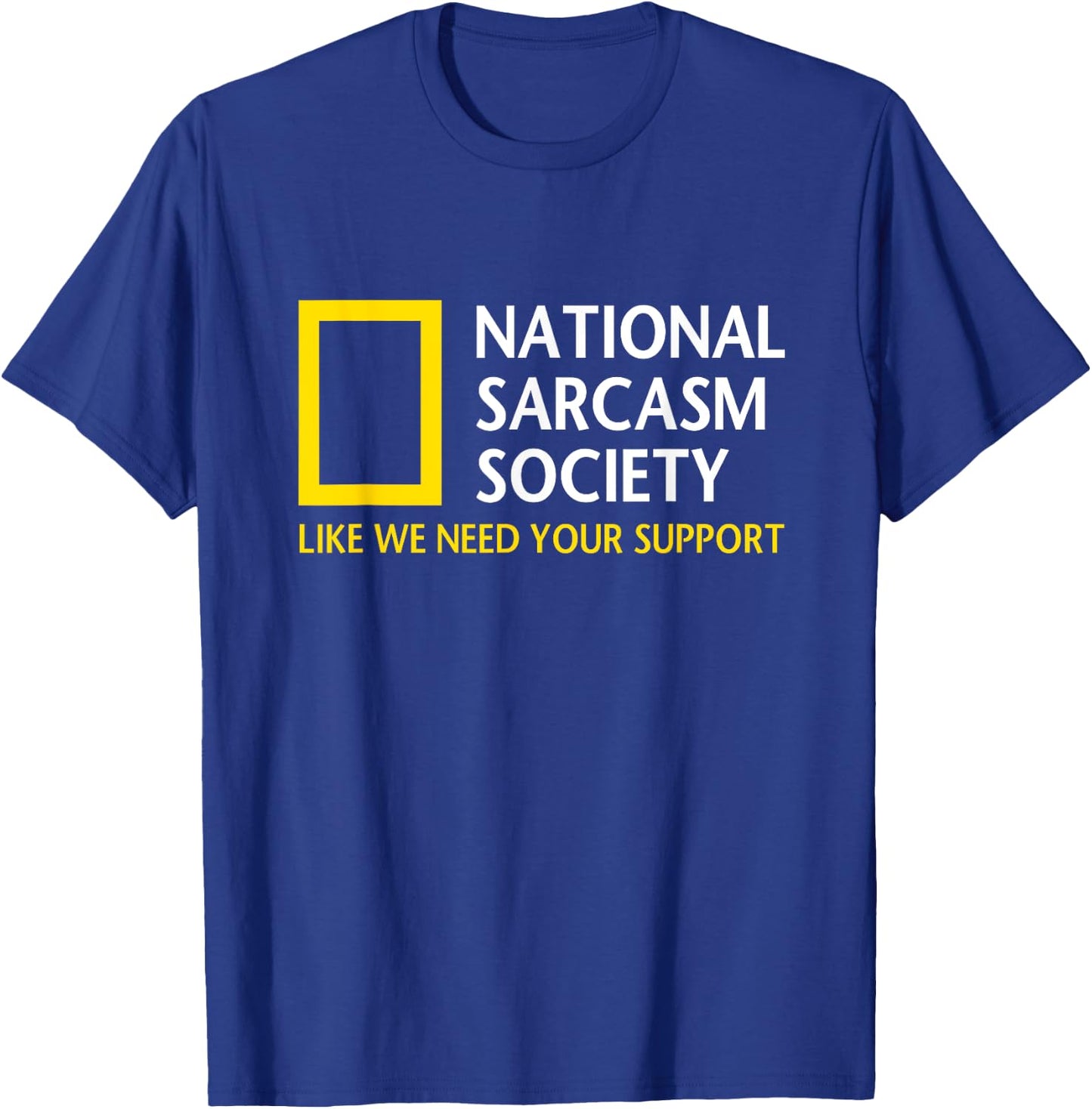 National Sarcasm Society Funny Satirical Parody Designs Short Sleeve T-Shirt - T-Shirt | Royal