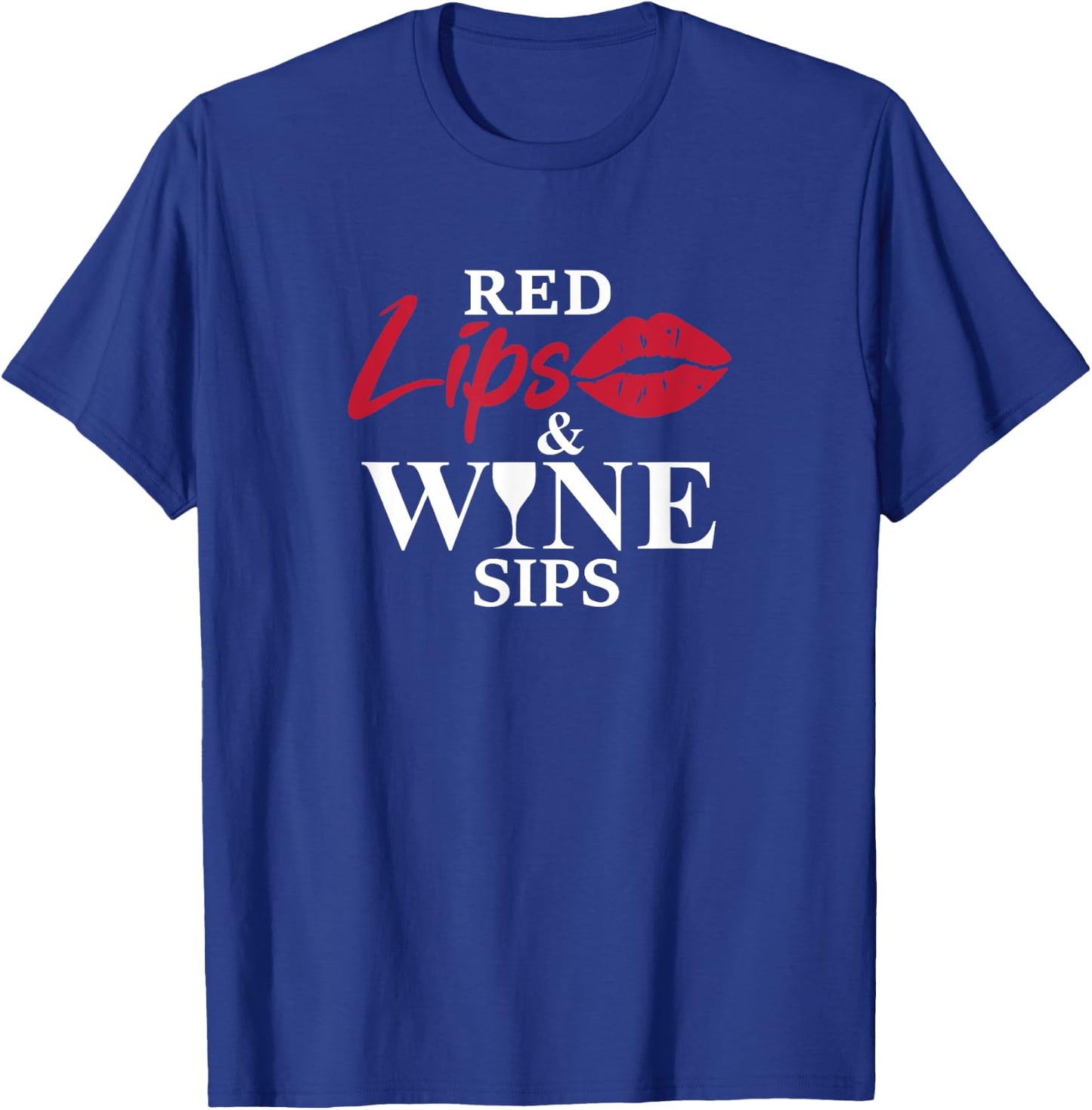 Red Lips And Wine Sips Funny Cool Wine Gift T-Shirt - T-Shirt | Royal