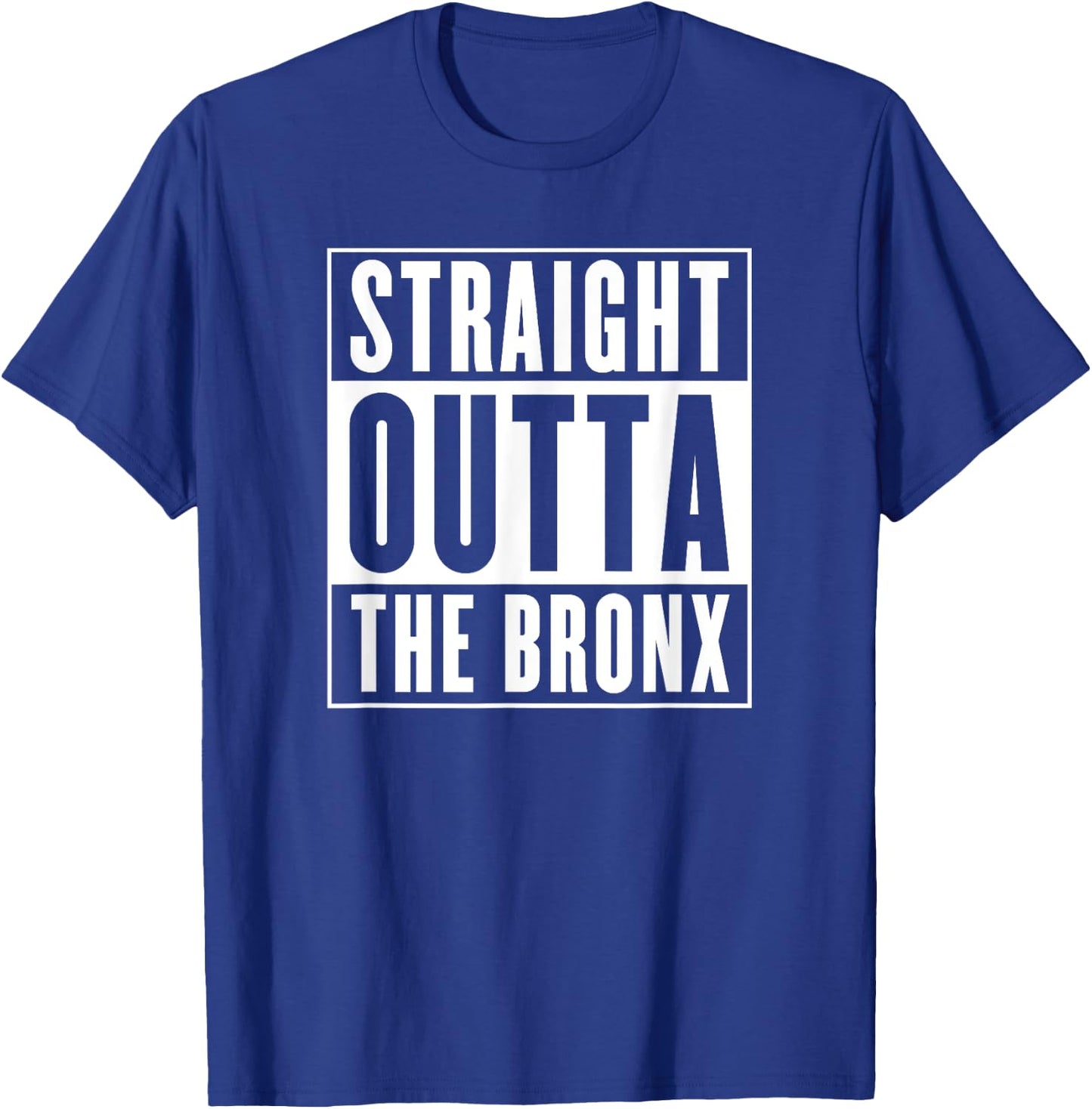 Straight Outta The Bronx T-Shirt - T-Shirt | Royal