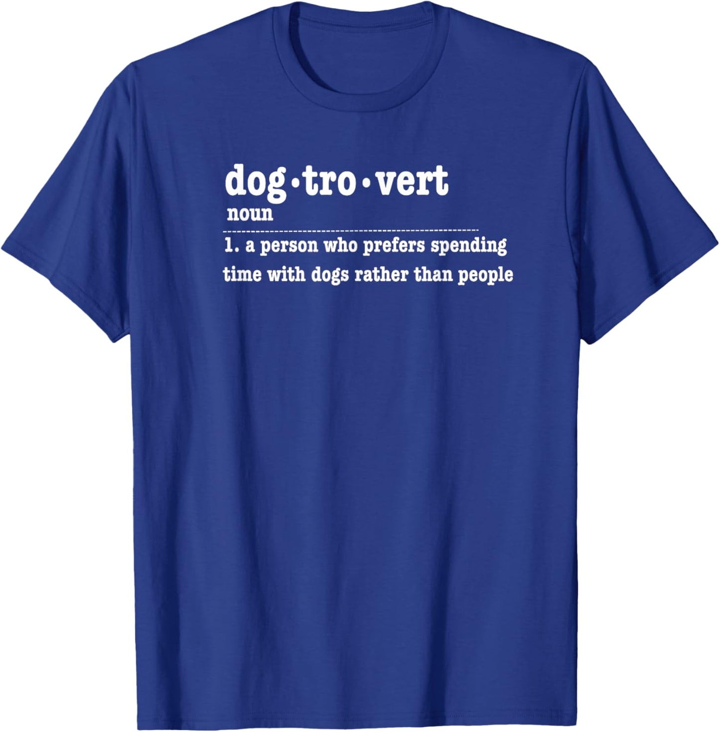 Dogtrovert Funny Sarcastic Dog Lover Design T-Shirt - T-Shirt | Royal