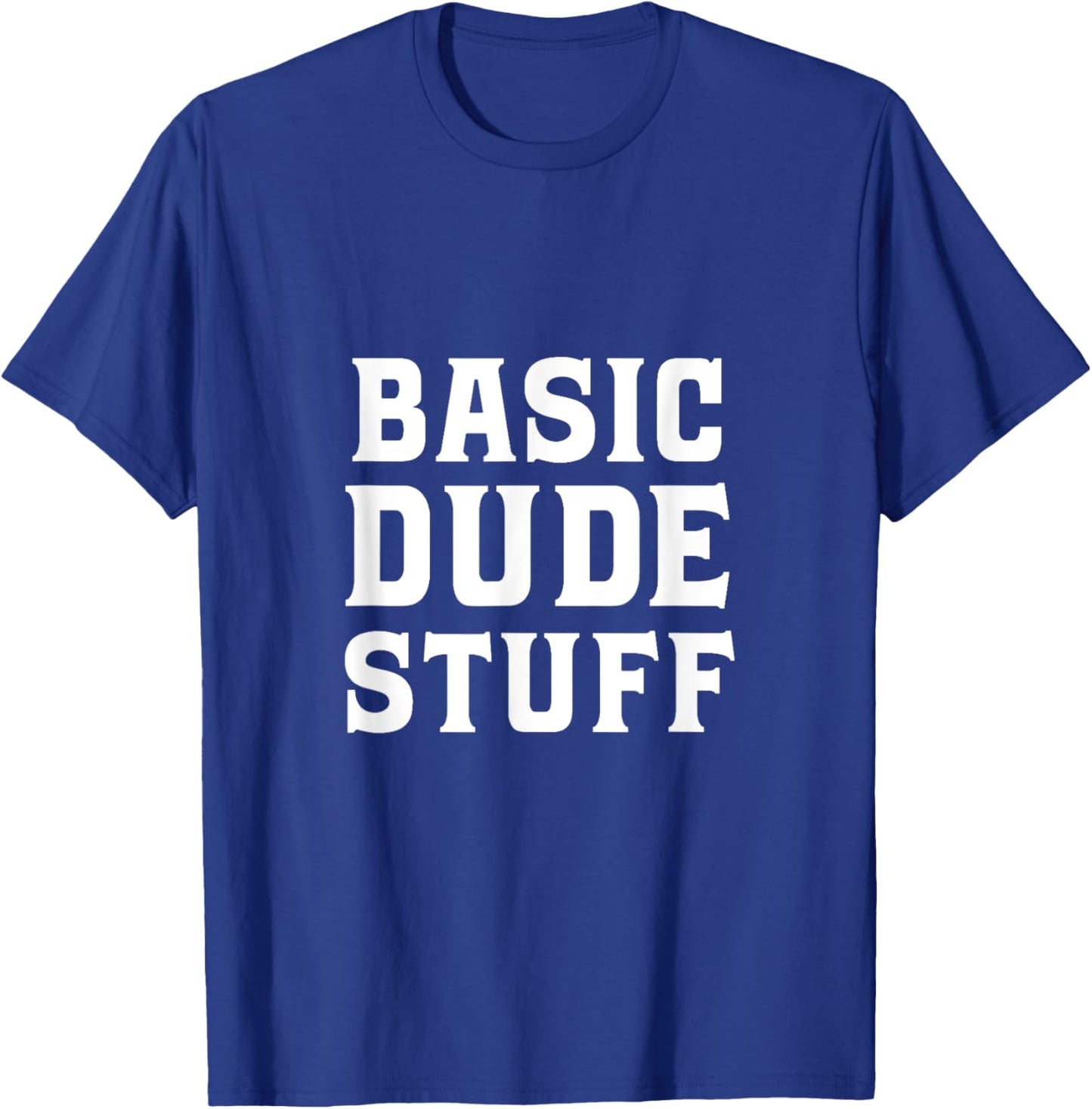Basic Dude Stuff T-Shirt - T-Shirt | Royal