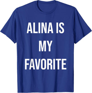 Alina Is My Favorite T-Shirt - T-Shirt | Royal